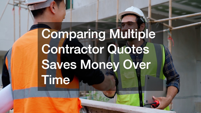 Comparing Multiple Contractor Quotes Saves Money Over Time