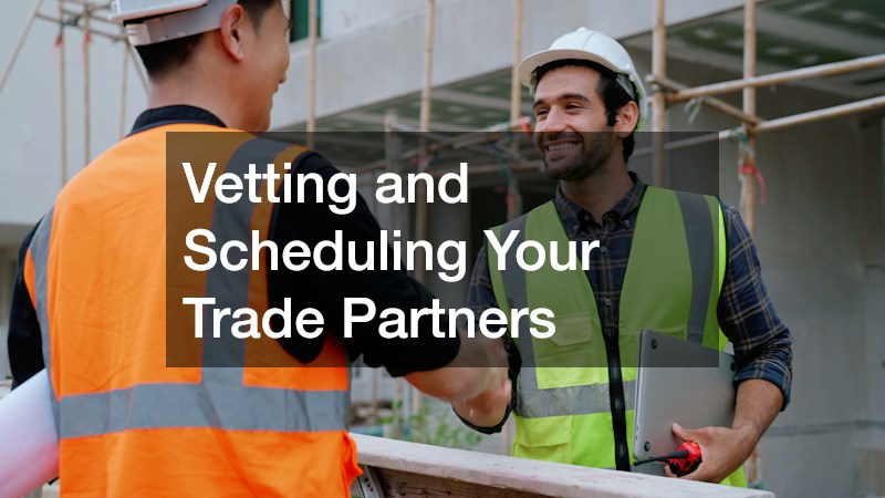 Vetting and Scheduling Your Trade Partners