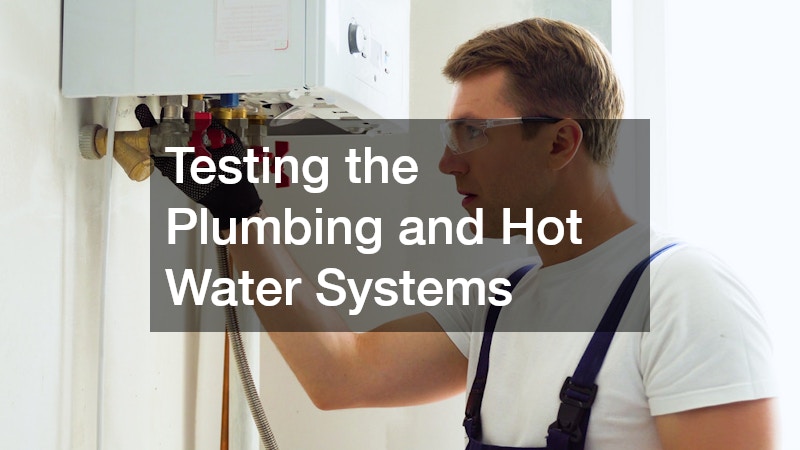 Testing the Plumbing and Hot Water Systems