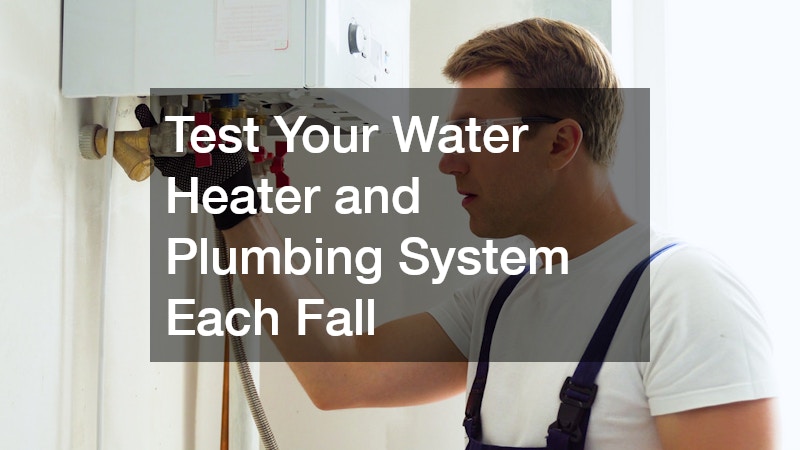 Test Your Water Heater and Plumbing System Each Fall