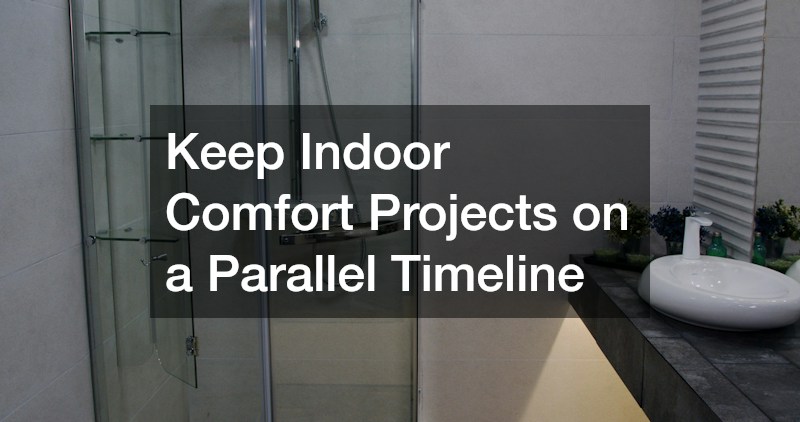 Keep Indoor Comfort Projects on a Parallel Timeline