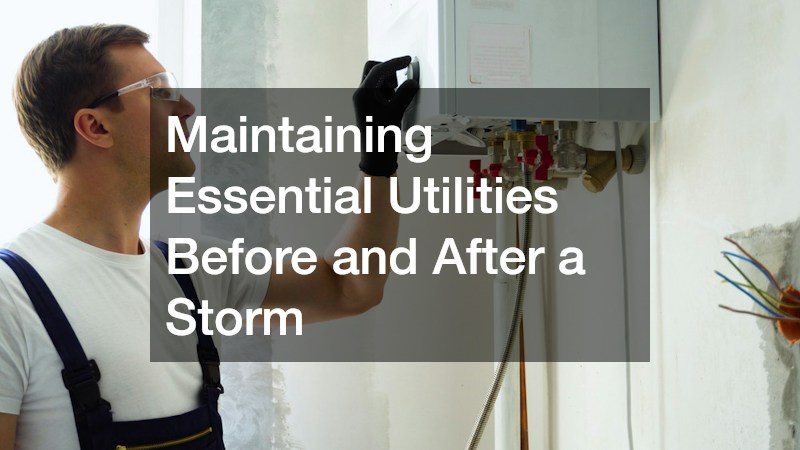 Maintaining Essential Utilities Before and After a Storm