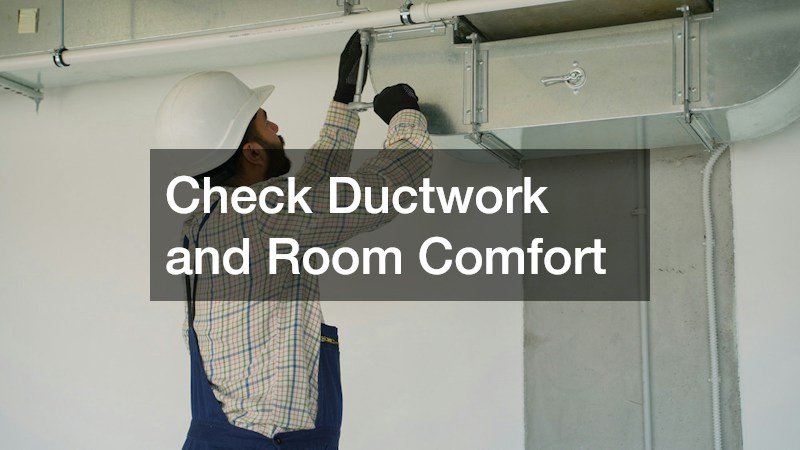Check Ductwork and Room Comfort