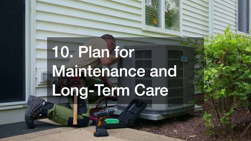 10. Plan for Maintenance and Long-Term Care