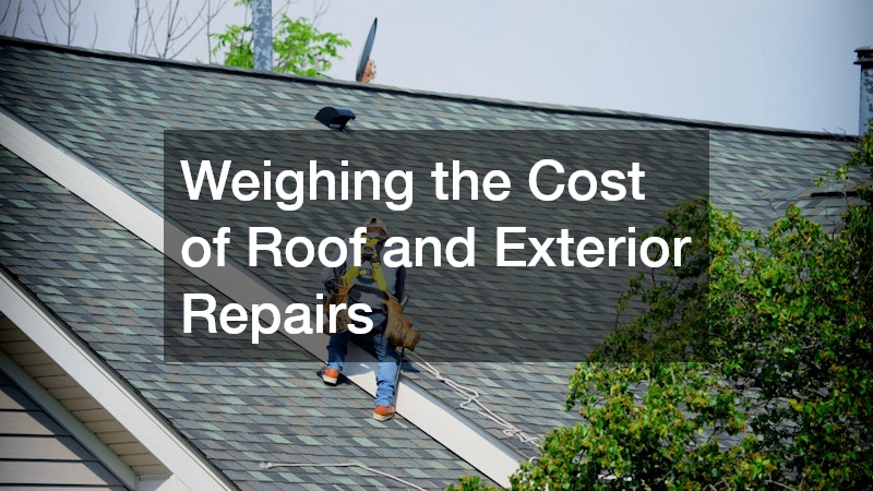 Weighing the Cost of Roof and Exterior Repairs