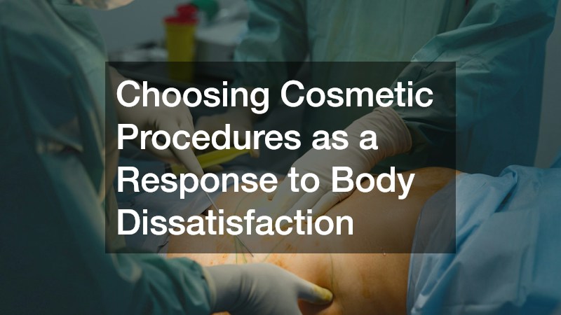 Choosing Cosmetic Procedures as a Response to Body Dissatisfaction