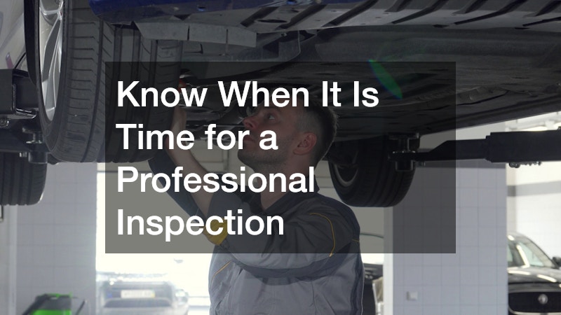 Know When It Is Time for a Professional Inspection