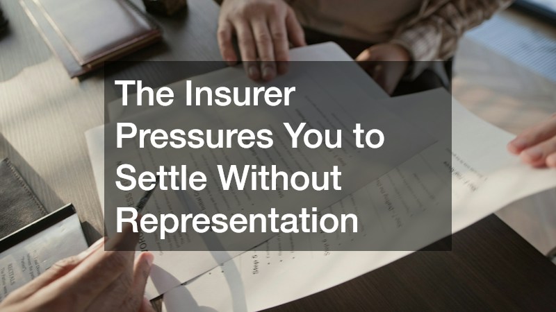 The Insurer Pressures You to Settle Without Representation