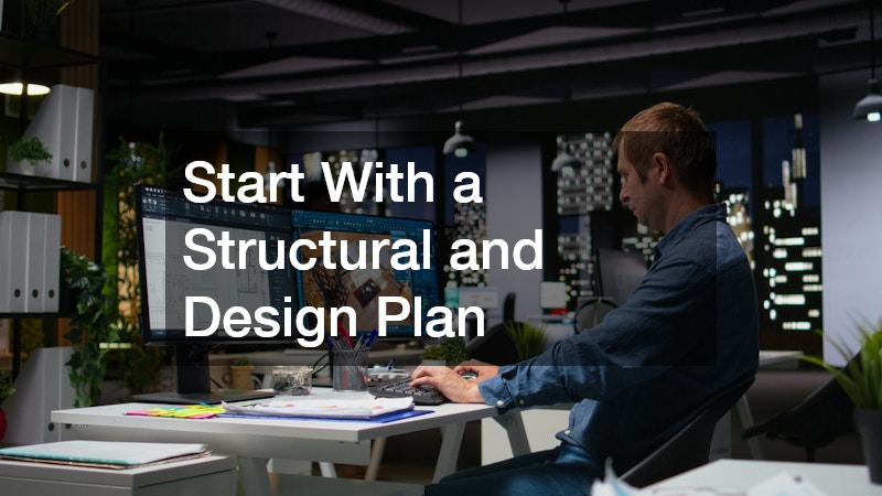 Start With a Structural and Design Plan