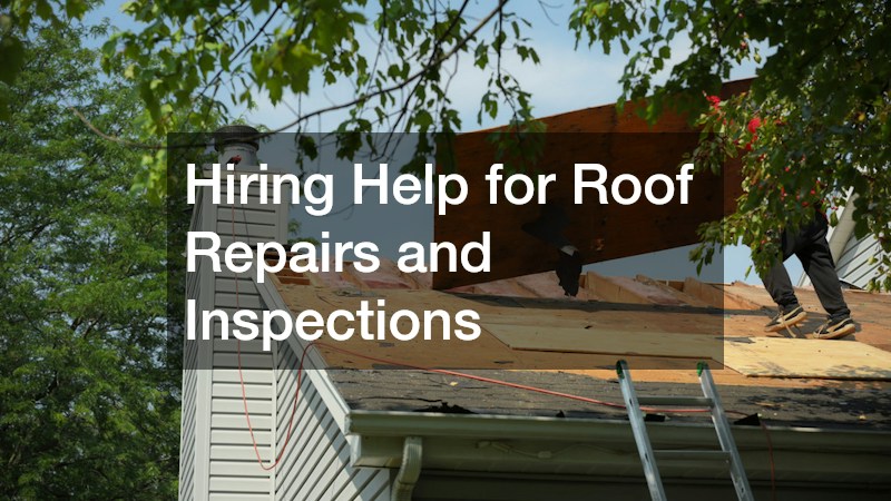 Hiring Help for Roof Repairs and Inspections