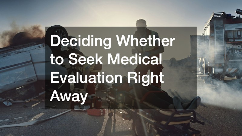 Deciding Whether to Seek Medical Evaluation Right Away