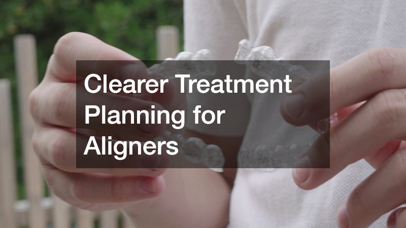 Clearer Treatment Planning for Aligners
