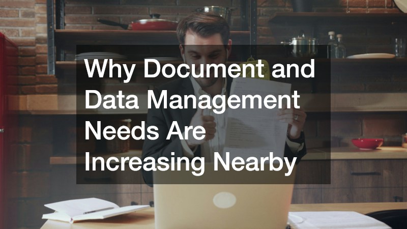 Why Document and Data Management Needs Are Increasing Nearby