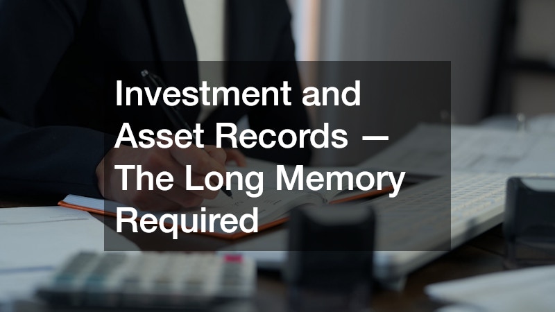 Investment and Asset Records — The Long Memory Required