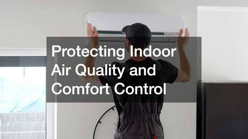Protecting Indoor Air Quality and Comfort Control