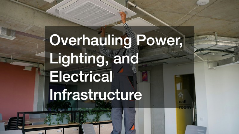 Overhauling Power, Lighting, and Electrical Infrastructure