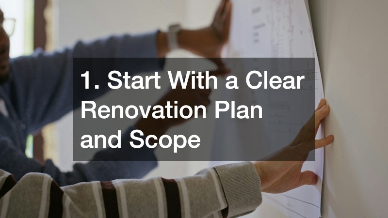 1. Start With a Clear Renovation Plan and Scope