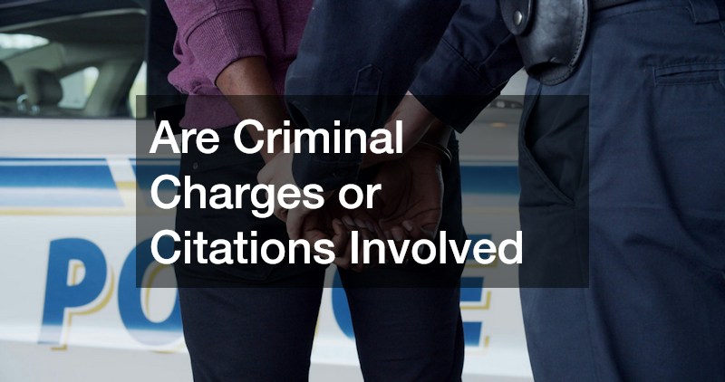 Are Criminal Charges or Citations Involved