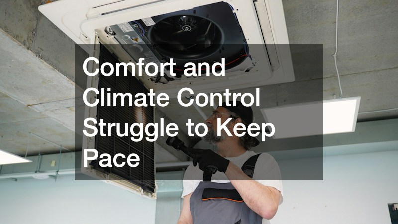 Comfort and Climate Control Struggle to Keep Pace