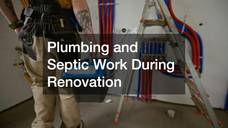 Plumbing and Septic Work During Renovation