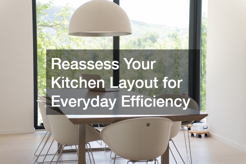 Reassess Your Kitchen Layout for Everyday Efficiency