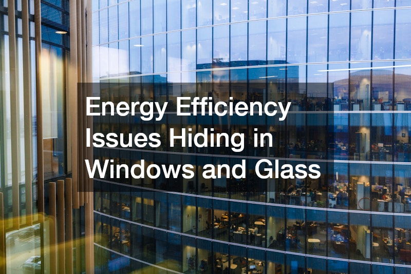 Energy Efficiency Issues Hiding in Windows and Glass