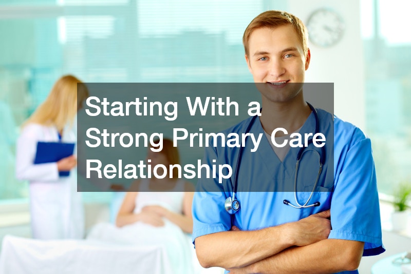 Starting With a Strong Primary Care Relationship