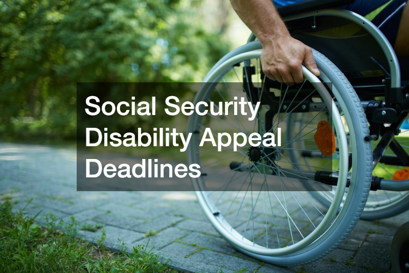 Social Security Disability Appeal Deadlines