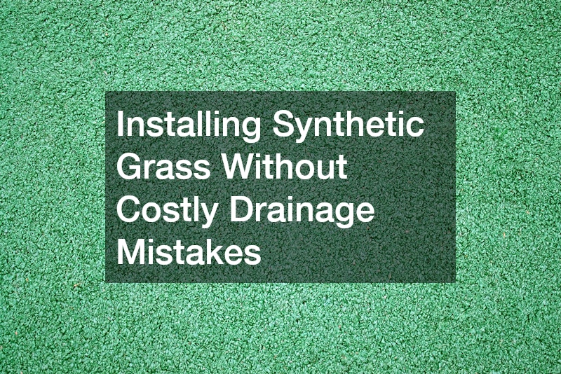 Installing Synthetic Grass Without Costly Drainage Mistakes