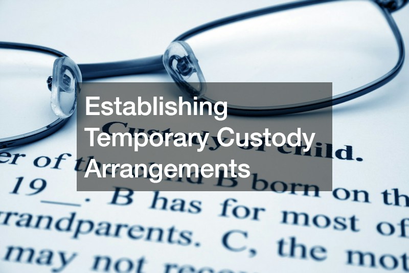 Establishing Temporary Custody Arrangements