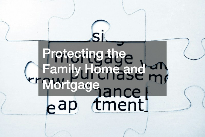 Protecting the Family Home and Mortgage
