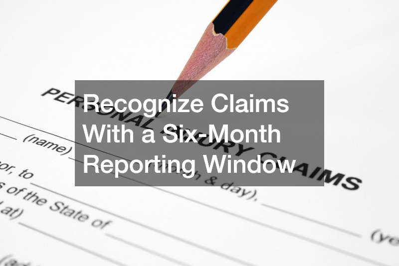 Recognize Claims With a Six-Month Reporting Window