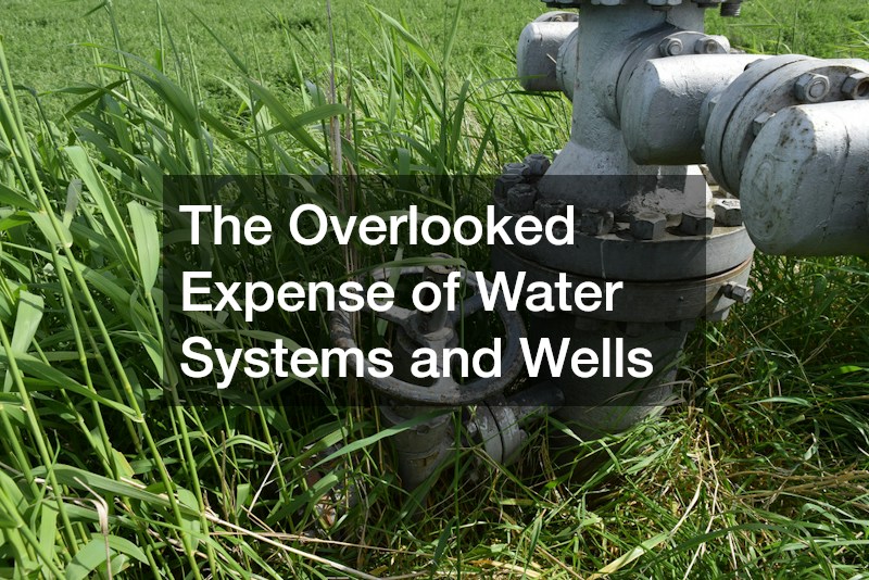 The Overlooked Expense of Water Systems and Wells