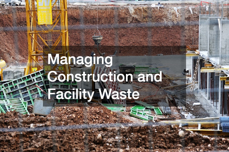 Managing Construction and Facility Waste