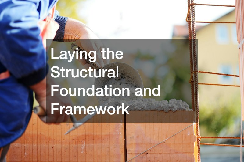 Laying the Structural Foundation and Framework