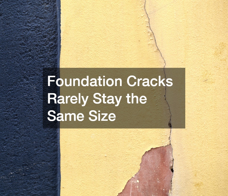 Foundation Cracks Rarely Stay the Same Size
