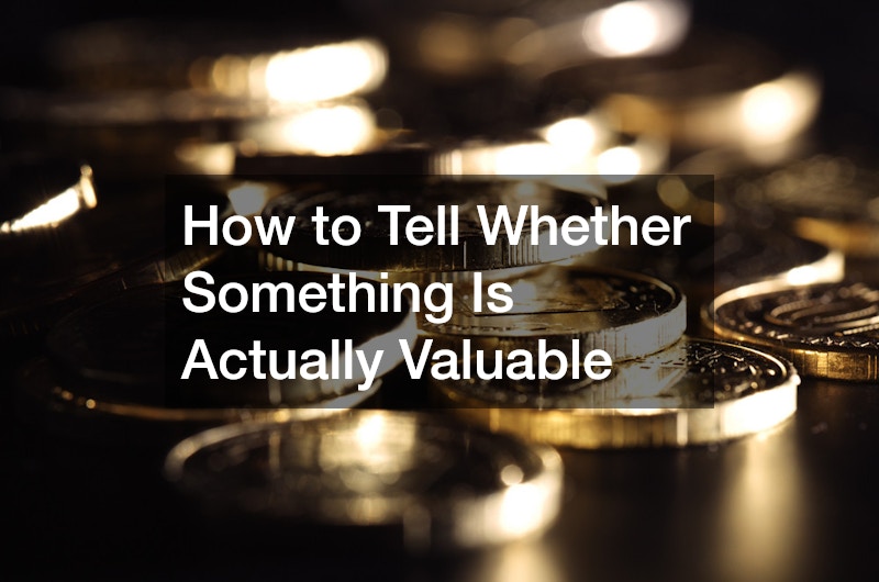 How to Tell Whether Something Is Actually Valuable