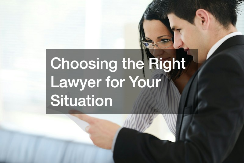 Choosing the Right Lawyer for Your Situation