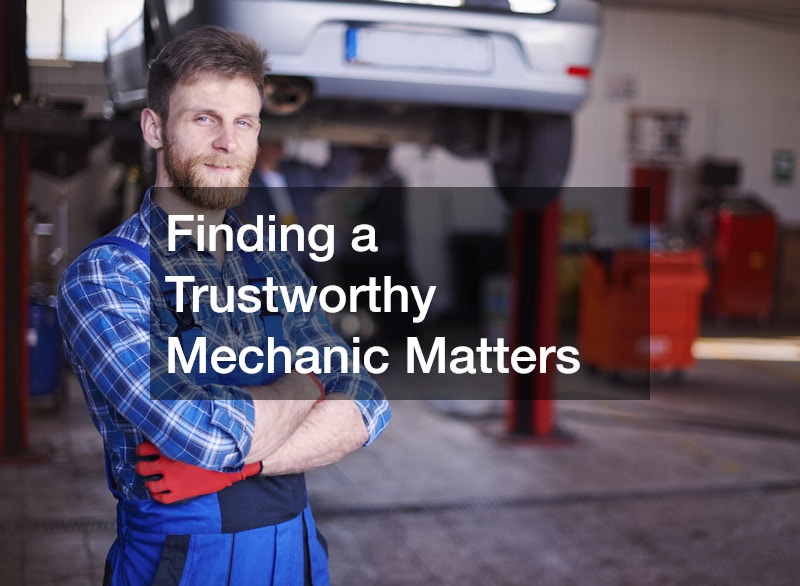 Finding a Trustworthy Mechanic Matters