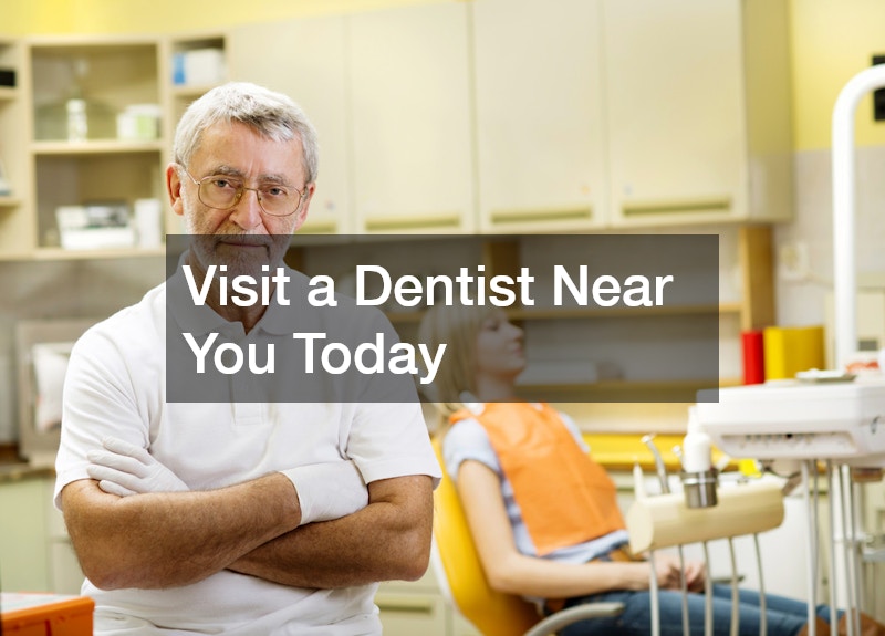 Visit a Dentist Near You Today