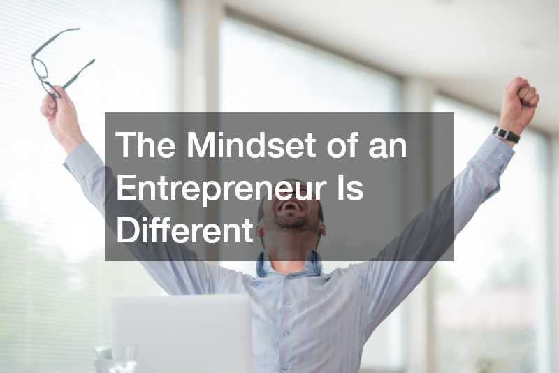 The Mindset of an Entrepreneur Is Different