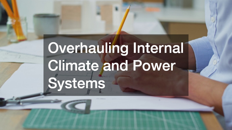 Overhauling Internal Climate and Power Systems