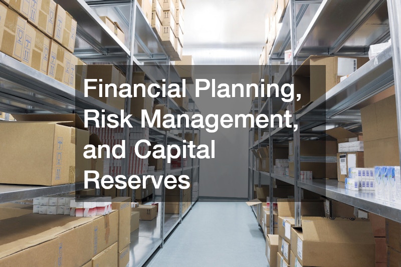 Financial Planning, Risk Management, and Capital Reserves