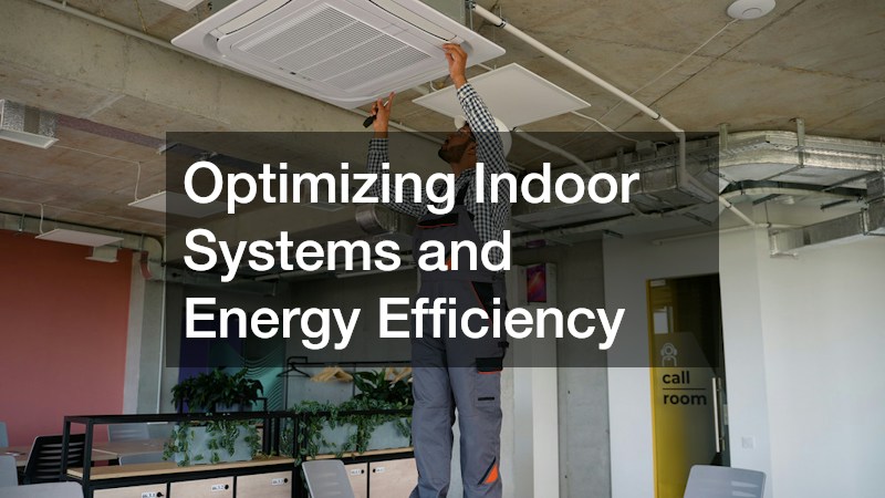 Optimizing Indoor Systems and Energy Efficiency