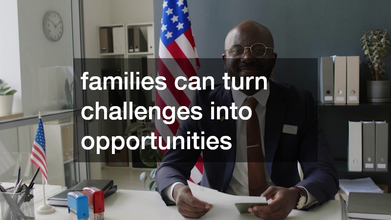 families can turn challenges into opportunities