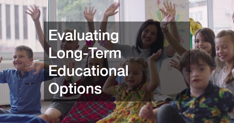 Evaluating Long-Term Educational Options