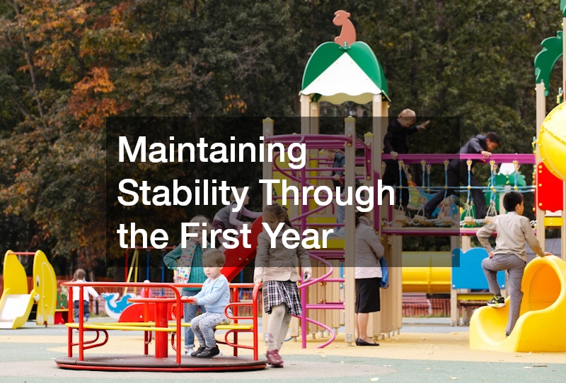 Maintaining Stability Through the First Year