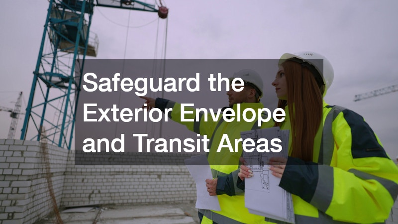 Safeguard the Exterior Envelope and Transit Areas