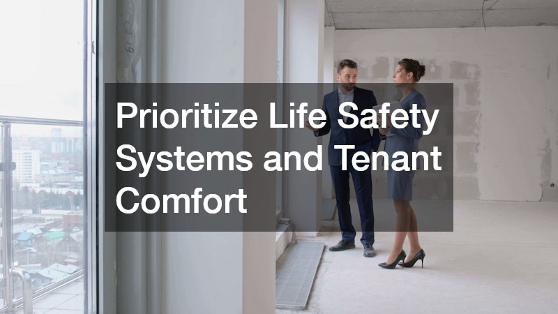 Prioritize Life Safety Systems and Tenant Comfort