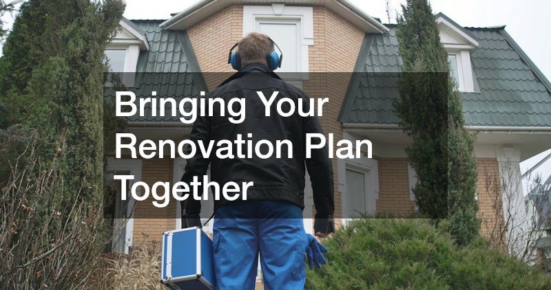 Bringing Your Renovation Plan Together